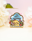 You Make A Difference Pin