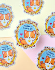 Thanks I Hate It Sticker