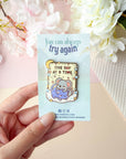 One Day At A Time Pin