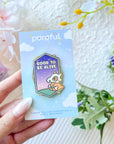 Good To Be Alive Pin