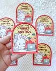 Everything Is Under Control Sticker