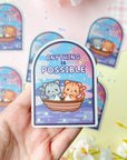Anything Is Possible Sticker