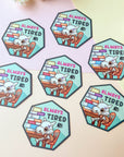 Always Tired Sticker