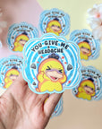 You Give Me A Headache Sticker
