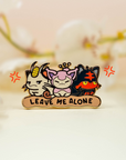 Leave Me Alone Cats Pin