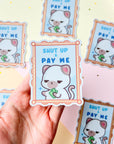 Shut Up & Pay Me Sticker