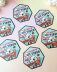 Always Tired Sticker